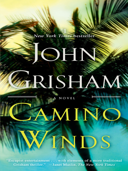 Title details for Camino Winds by John Grisham - Available